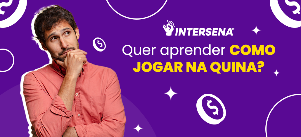 Aprenda como jogar na Quina com a Intersena